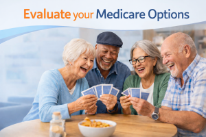 Evaluate your Medicare Options