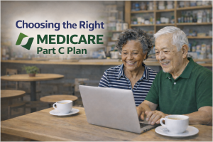 Choosing the Right Medicare Part C Plan